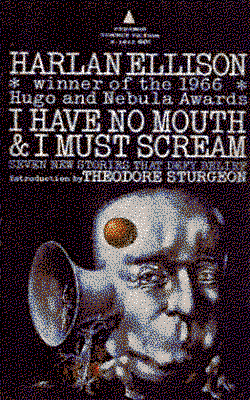 i have no mouth and i must scream by harlan ellison